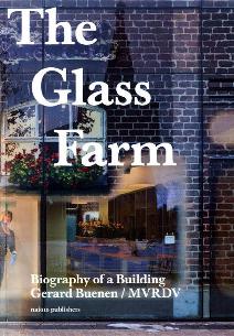 The Glass Farm: Biography of a Building