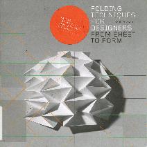Folding Techniques for Designers:  From Sheet to Form